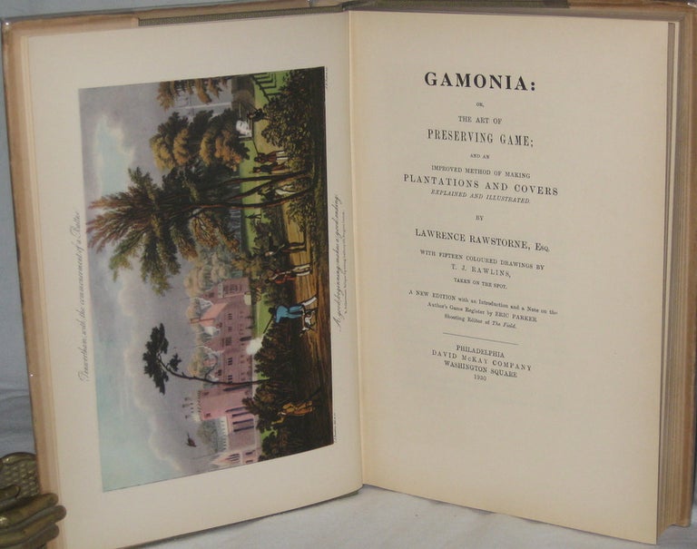 Item #20024 GAMONIA: OR, THE ART OF PRESERVING GAME; AND AN IMPROVED METHOD OF MAKING PLANTATIONS AND COVERSEXPLAINED AND ILLUSTRATED. A New Edition with an Introduction and a Note on the Author's Game Register by Eric Parker. RAWSTORNE Lawrence.