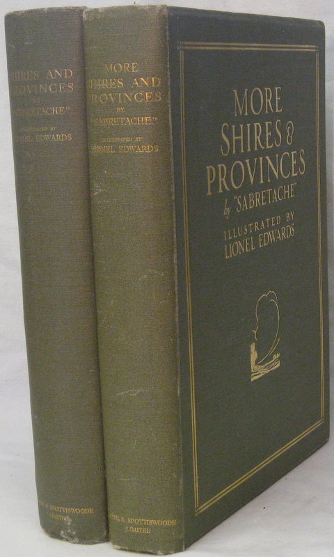 Item #24669 SHIRES AND PROVINCES [and] MORE SHIRES & PROVINCES (2 Vols). SABRETACHE, EDWARDS Lionel, Pseud. BARROW Albert Stewart, Illustrated by.