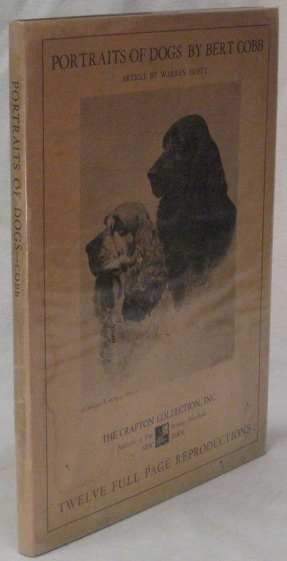 Item #25687 PORTRAITS OF DOGS. With an Article by Warren Hutty. COBB Bert.
