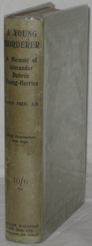 Item #26072 A YOUNG BORDERER. A Memoir of Alexander Dobrée Young-Herries. FREW David.