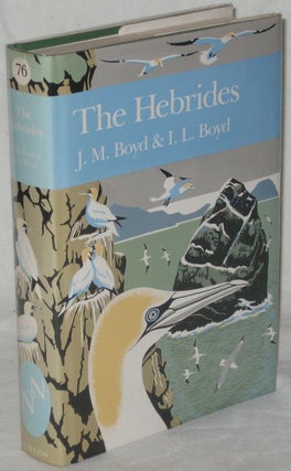 Item #27630 THE HEBRIDES. A Natural History. No.76 in The New Naturalist Series. BOYD J. M., BOYD...