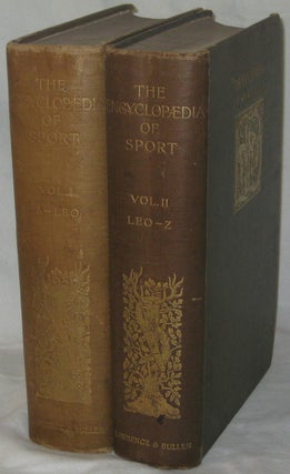 Item #27990 THE ENCYCLOPAEDIA OF SPORT (2 Vols.). PEEK Hedley SUFFOLK and BERKSHIRE The Earl of,...